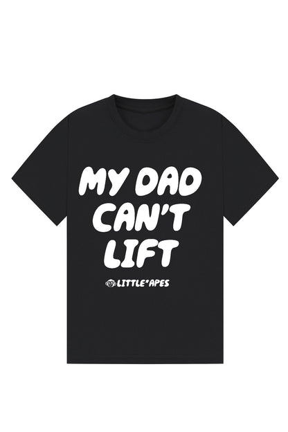 Little Apes My Dad Can't Lift Tee - Black